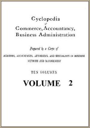 [Gutenberg 46448] • Cyclopedia of Commerce, Accountancy, Business Administration, v. 02 (of 10)